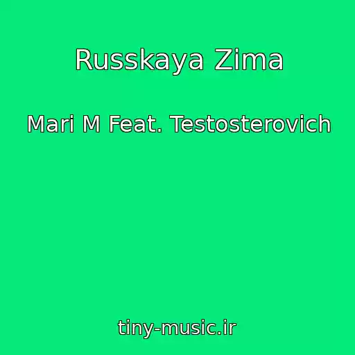 کاور آهنگ Russkaya Zima از Mari M Feat. Testosterovich