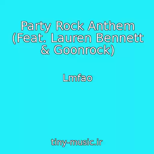 کاور آهنگ Party Rock Anthem (Feat. Lauren Bennett & Goonrock) از Lmfao