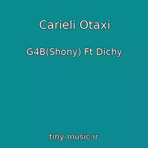 کاور آهنگ Carieli Otaxi از G4B(Shony) Ft Dichy