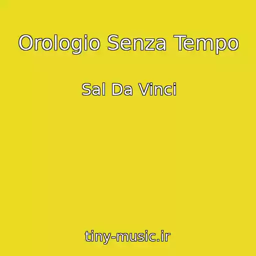 کاور آهنگ Orologio Senza Tempo از Sal Da Vinci