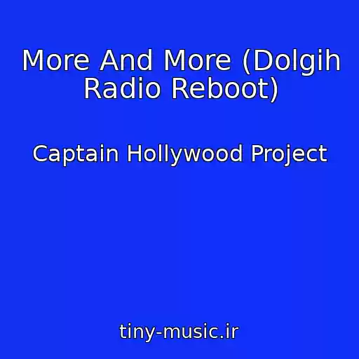 کاور آهنگ More And More (Dolgih Radio Reboot) از Captain Hollywood Project