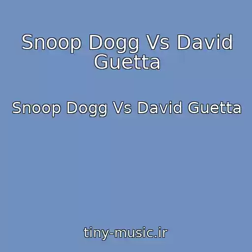 کاور آهنگ Snoop Dogg Vs David Guetta از Snoop Dogg Vs David Guetta