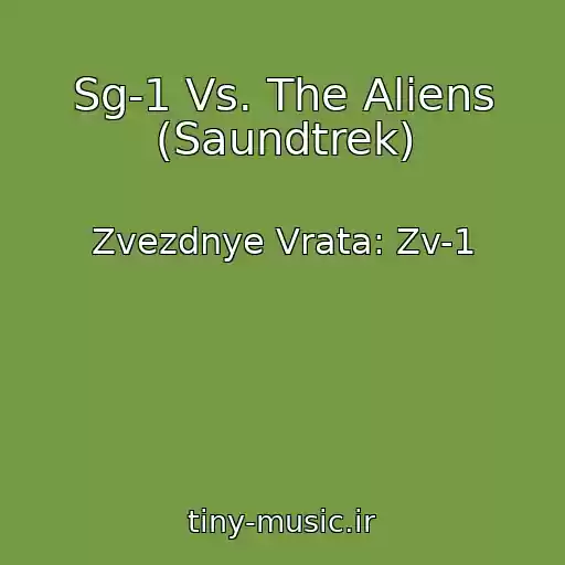 کاور آهنگ Sg-1 Vs. The Aliens (Saundtrek) از Zvezdnye Vrata: Zv-1