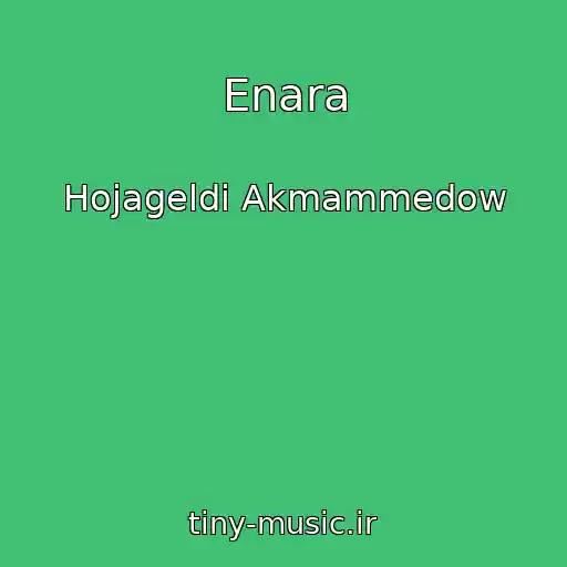 کاور آهنگ Enara از Hojageldi Akmammedow