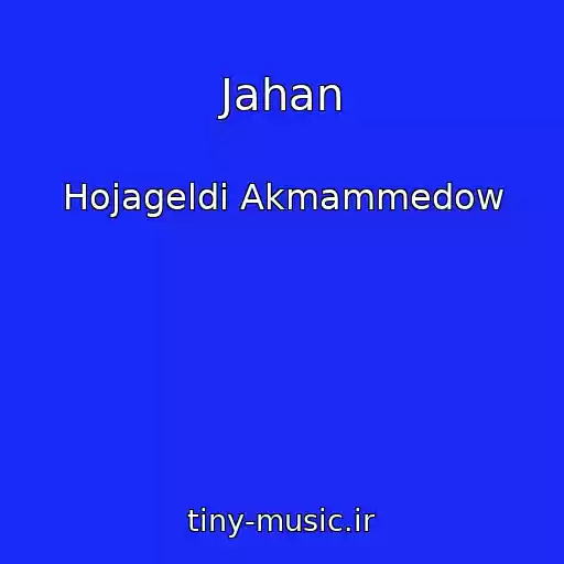کاور آهنگ Jahan از Hojageldi Akmammedow