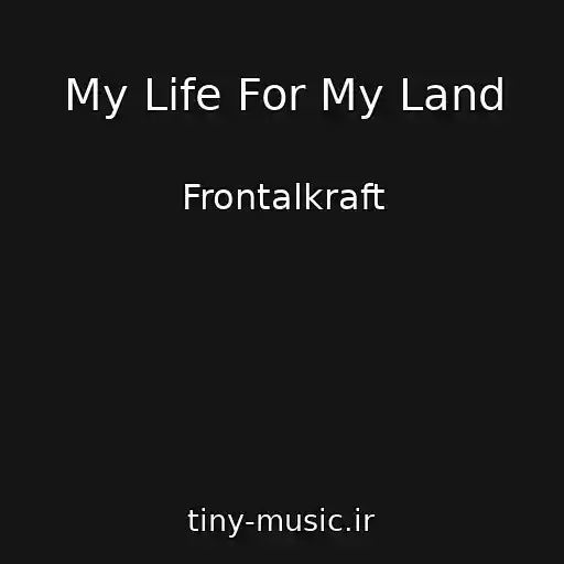 کاور آهنگ My Life For My Land از Frontalkraft