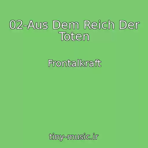 کاور آهنگ 02-Aus Dem Reich Der Toten از Frontalkraft