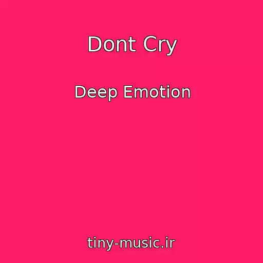کاور آهنگ Dont Cry از Deep Emotion