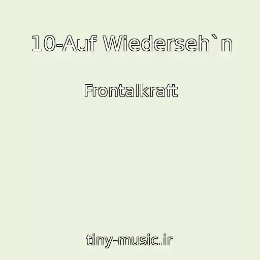 کاور آهنگ 10-Auf Wiederseh`n از Frontalkraft