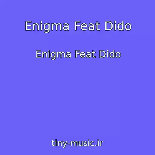 کاور آهنگ Enigma Feat Dido از Enigma Feat Dido