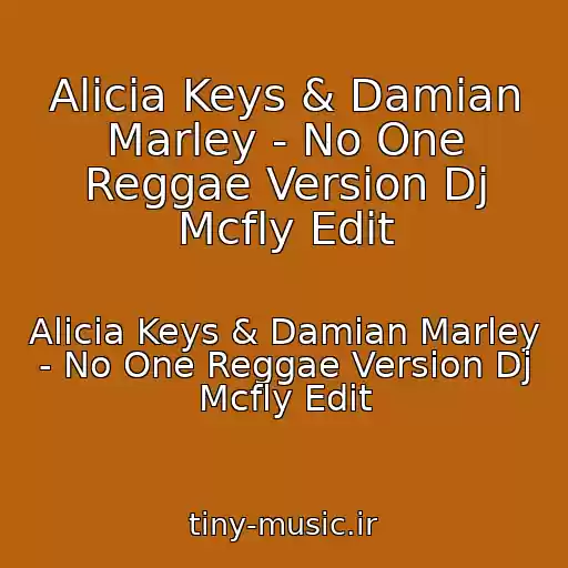 کاور آهنگ Alicia Keys & Damian Marley - No One Reggae Version Dj Mcfly Edit از Alicia Keys & Damian Marley - No One Reggae Version Dj Mcfly Edit