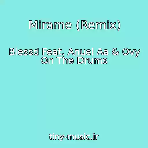 کاور آهنگ Mirame (Remix) از Blessd Feat. Anuel Aa & Ovy On The Drums