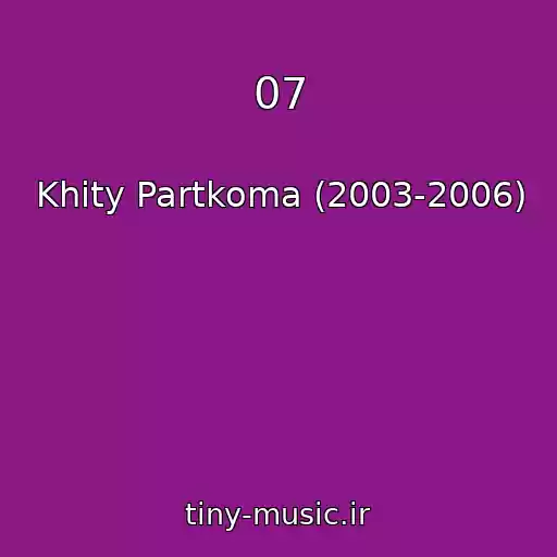 کاور آهنگ 07 از Khity Partkoma (2003-2006)