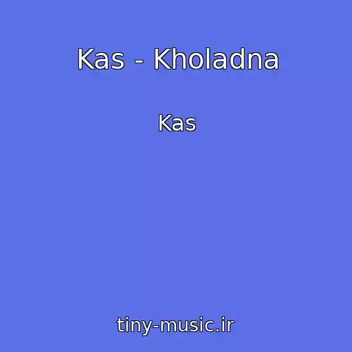 کاور آهنگ Kas - Kholadna از Kas
