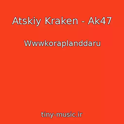 کاور آهنگ Atskiy Kraken - Ak47 از Wwwkoraplanddaru