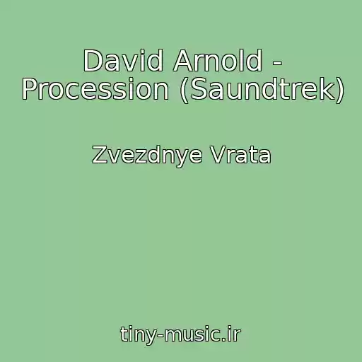 کاور آهنگ David Arnold - Procession (Saundtrek) از Zvezdnye Vrata