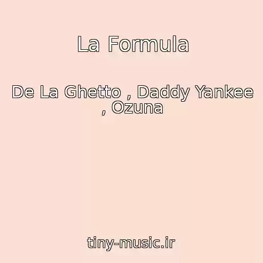 کاور آهنگ La Formula از De La Ghetto , Daddy Yankee , Ozuna