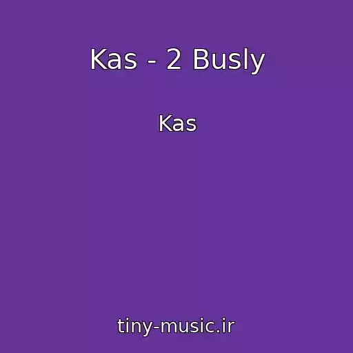 کاور آهنگ Kas - 2 Busly از Kas