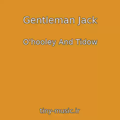 کاور آهنگ Gentleman Jack از O'hooley And Tidow