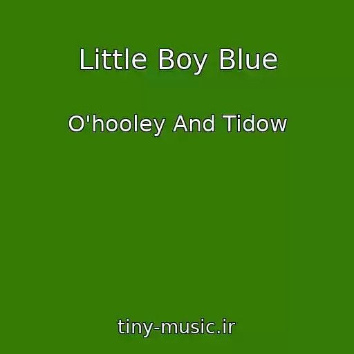 کاور آهنگ Little Boy Blue از O'hooley And Tidow