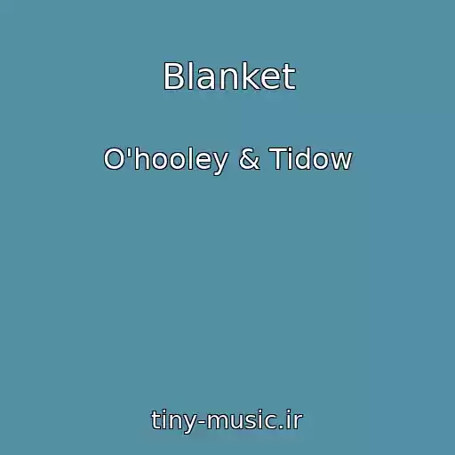 کاور آهنگ Blanket از O'hooley & Tidow