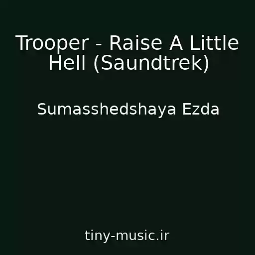 کاور آهنگ Trooper - Raise A Little Hell (Saundtrek) از Sumasshedshaya Ezda