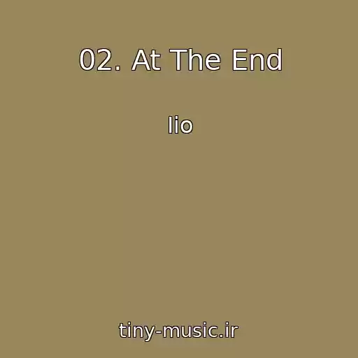 کاور آهنگ 02. At The End از Iio