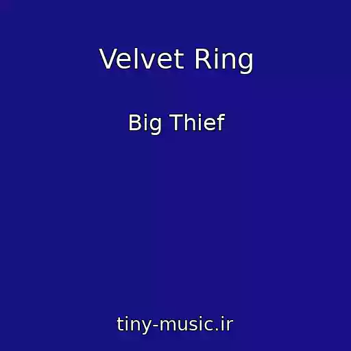 کاور آهنگ Velvet Ring از Big Thief