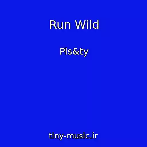 کاور آهنگ Run Wild از Pls&ty