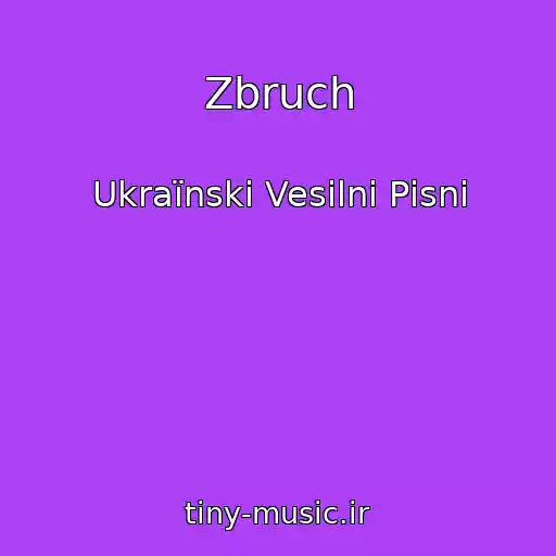 کاور آهنگ Zbruch از Ukraїnskі Vesіlnі Pіsnі