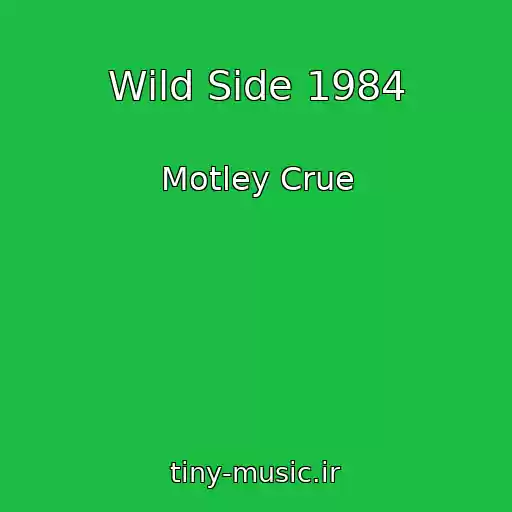 کاور آهنگ Wild Side 1984 از Motley Crue
