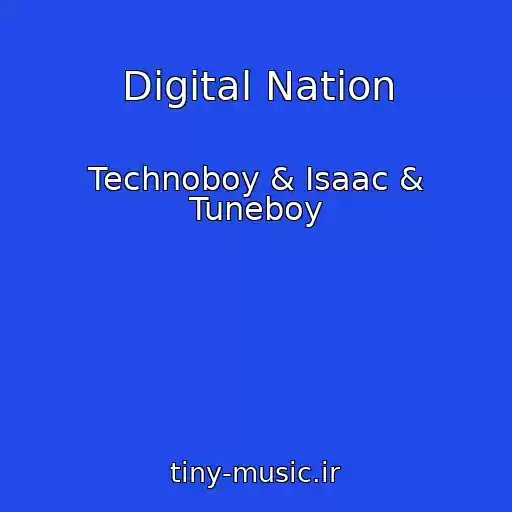 کاور آهنگ Digital Nation از Technoboy & Isaac & Tuneboy
