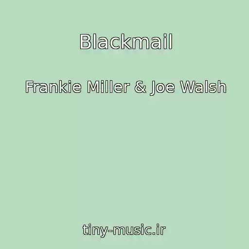 کاور آهنگ Blackmail از Frankie Miller & Joe Walsh