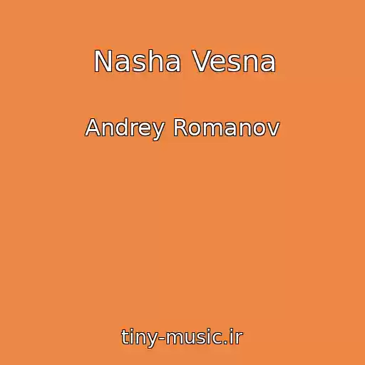 کاور آهنگ Nasha Vesna از Andrey Romanov
