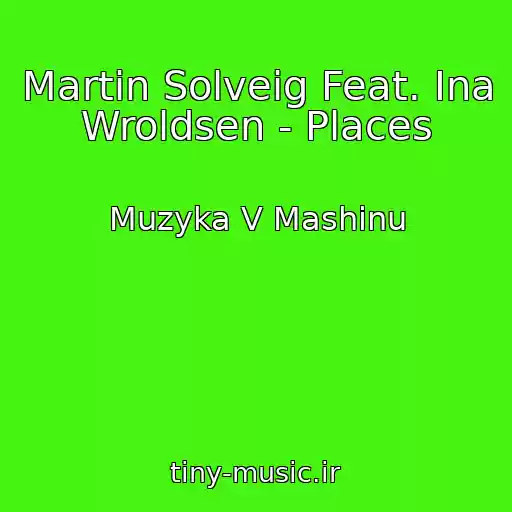 کاور آهنگ Martin Solveig Feat. Ina Wroldsen - Places از Muzyka V Mashinu