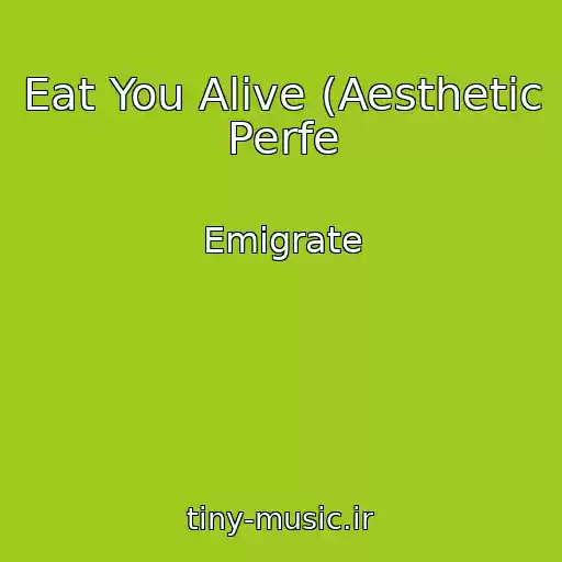 کاور آهنگ Eat You Alive (Aesthetic Perfe از Emigrate