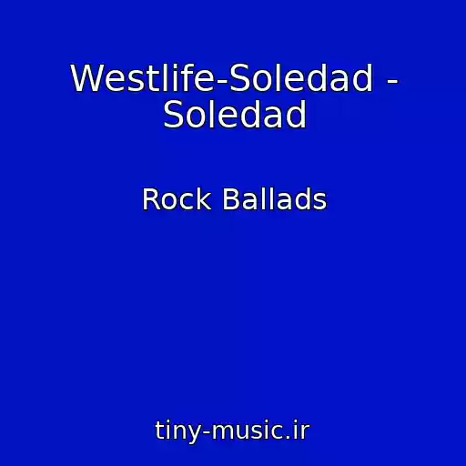 کاور آهنگ Westlife-Soledad - Soledad از Rock Ballads