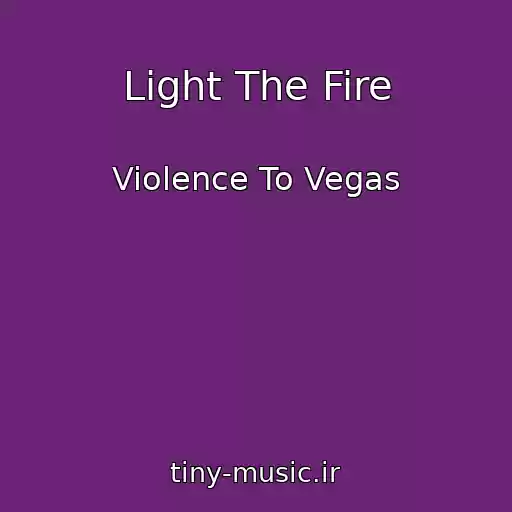 کاور آهنگ Light The Fire از Violence To Vegas