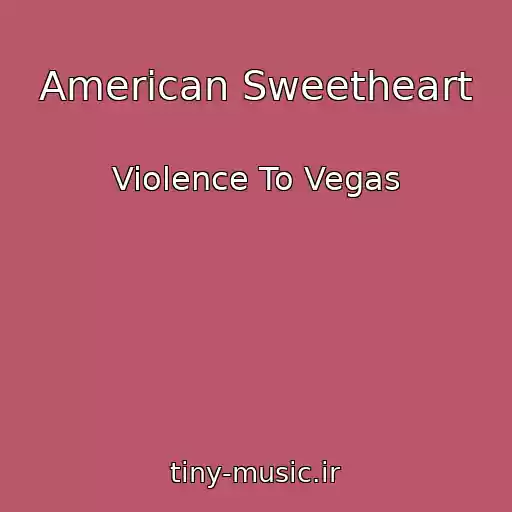 کاور آهنگ American Sweetheart از Violence To Vegas