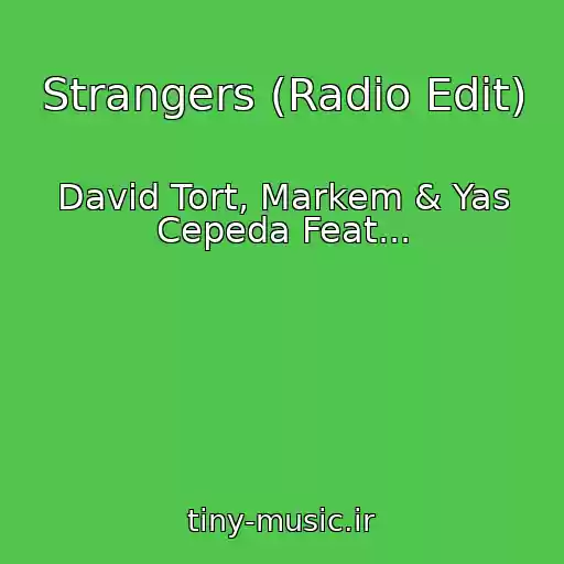 کاور آهنگ Strangers (Radio Edit) از David Tort, Markem & Yas Cepeda Feat...