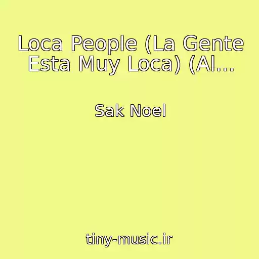 کاور آهنگ Loca People (La Gente Esta Muy Loca) (Al... از Sak Noel