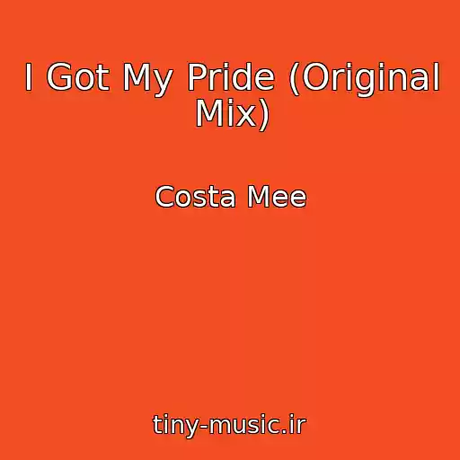 کاور آهنگ I Got My Pride (Original Mix) از Costa Mee