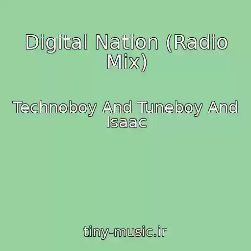 کاور آهنگ Digital Nation (Radio Mix) از Technoboy And Tuneboy And Isaac