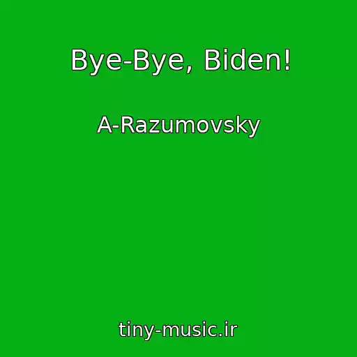 کاور آهنگ Bye-Bye, Biden! از A-Razumovsky