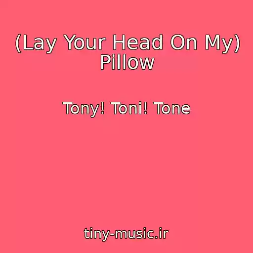 کاور آهنگ (Lay Your Head On My) Pillow از Tony! Toni! Tone
