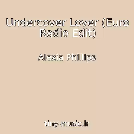 کاور آهنگ Undercover Lover (Euro Radio Edit) از Alexia Phillips
