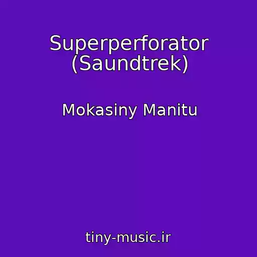 کاور آهنگ Superperforator (Saundtrek) از Mokasiny Manitu