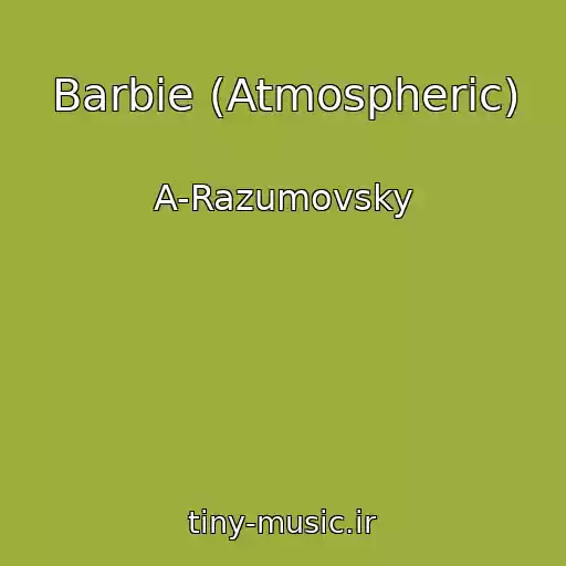 کاور آهنگ Barbie (Atmospheric) از A-Razumovsky