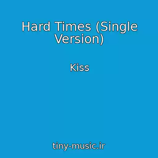 کاور آهنگ Hard Times (Single Version) از Kiss