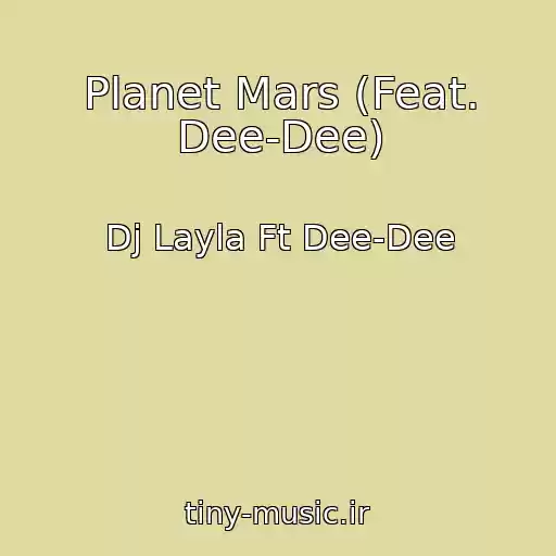 کاور آهنگ Planet Mars (Feat. Dee-Dee) از Dj Layla Ft Dee-Dee